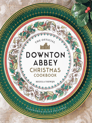 cover image of The Official Downton Abbey Christmas Cookbook